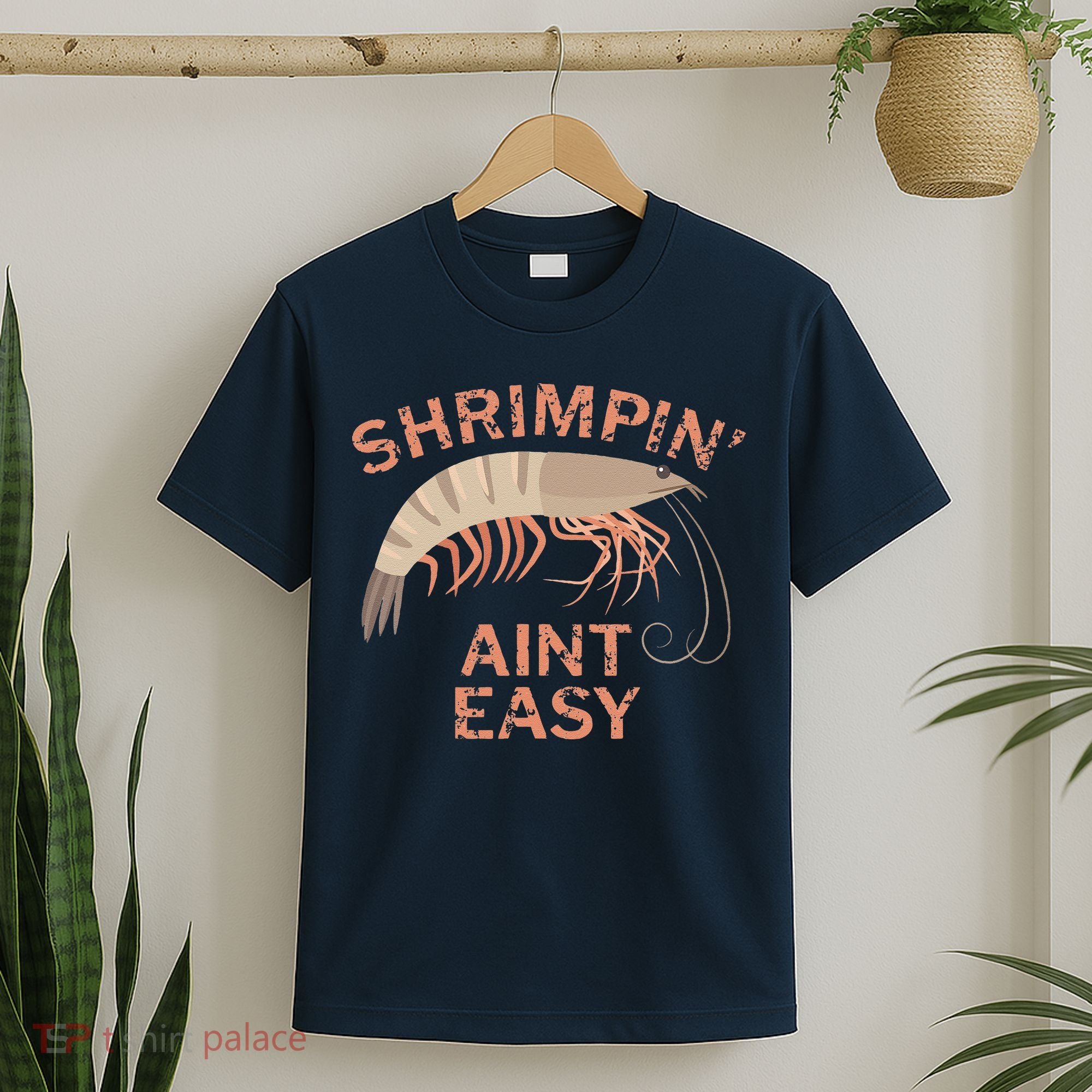 Shrimpin Aint Easy Funny Shrimp Fishing T-Shirt
