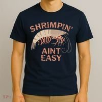 Shrimpin Aint Easy Funny Shrimp Fishing T-Shirt thumb 3