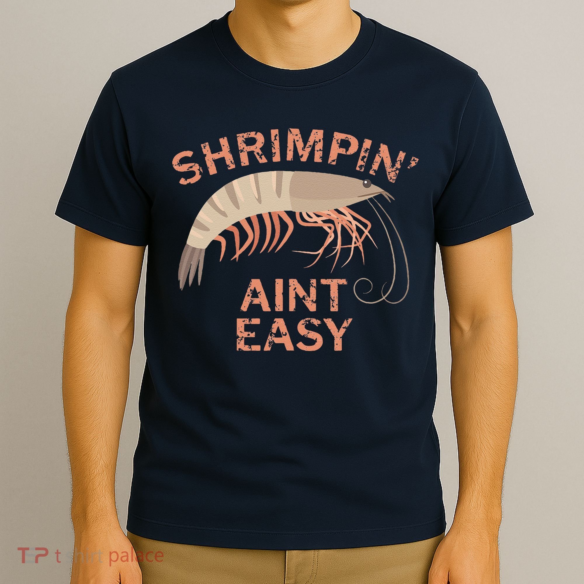 Shrimpin Aint Easy Funny Shrimp Fishing T-Shirt