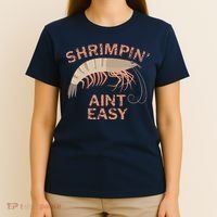 Shrimpin Aint Easy Funny Shrimp Fishing T-Shirt thumb 4