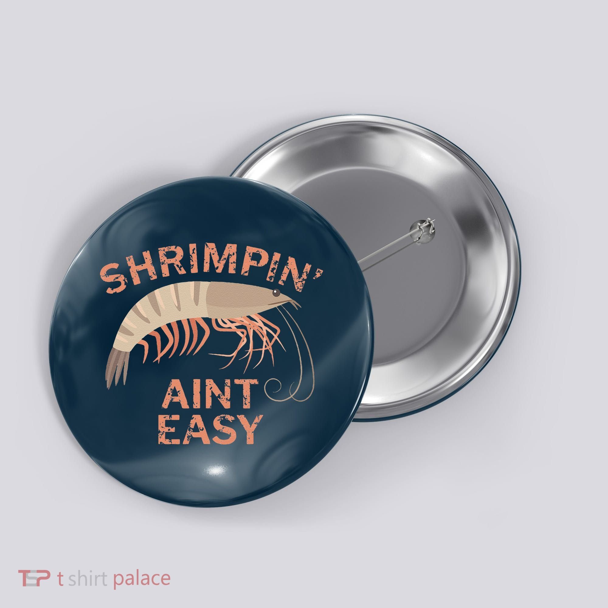 Shrimpin Aint Easy Funny Shrimp Fishing Button