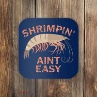 Shrimpin Aint Easy Funny Shrimp Fishing Coaster thumb 0