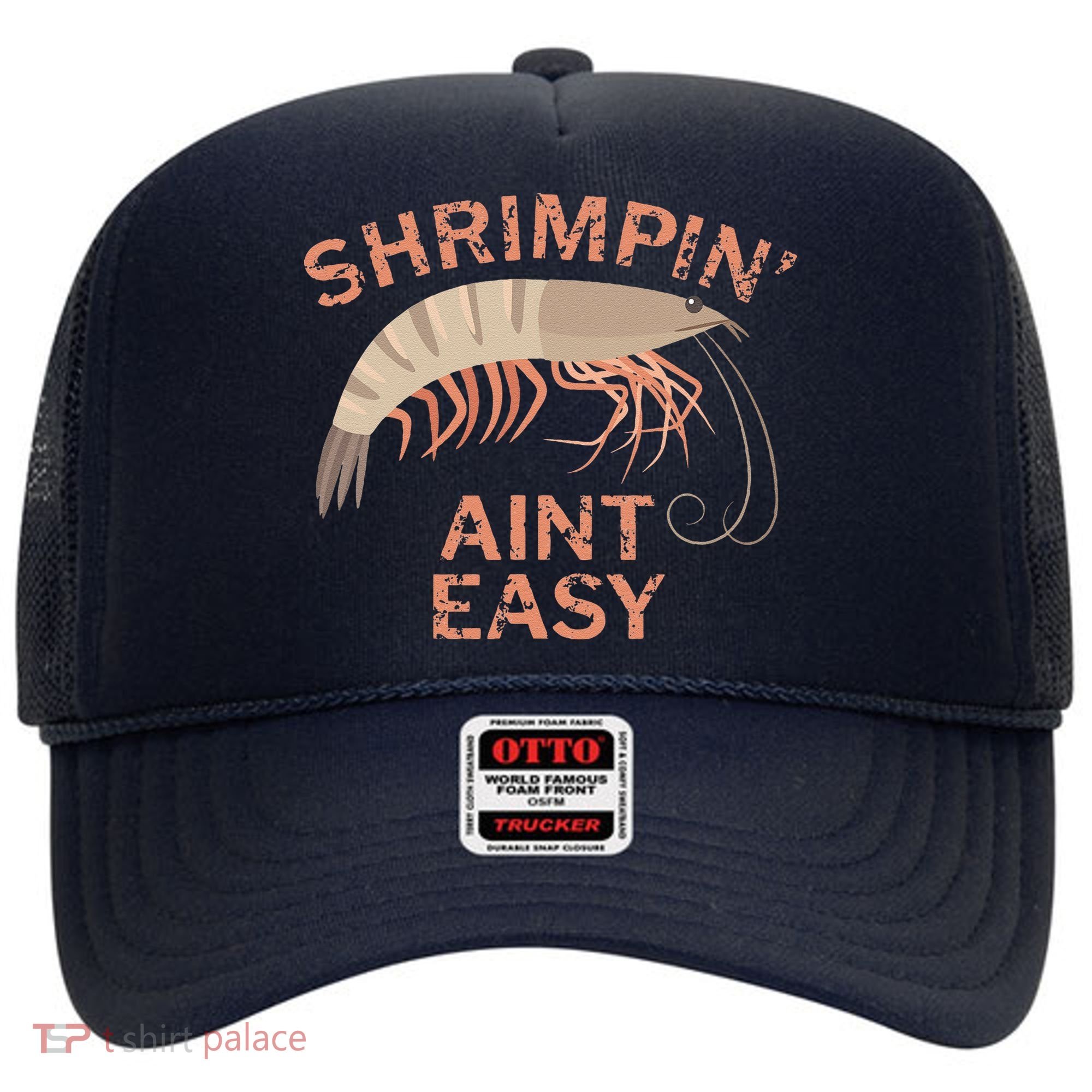 Shrimpin Aint Easy Funny Shrimp Fishing Hat