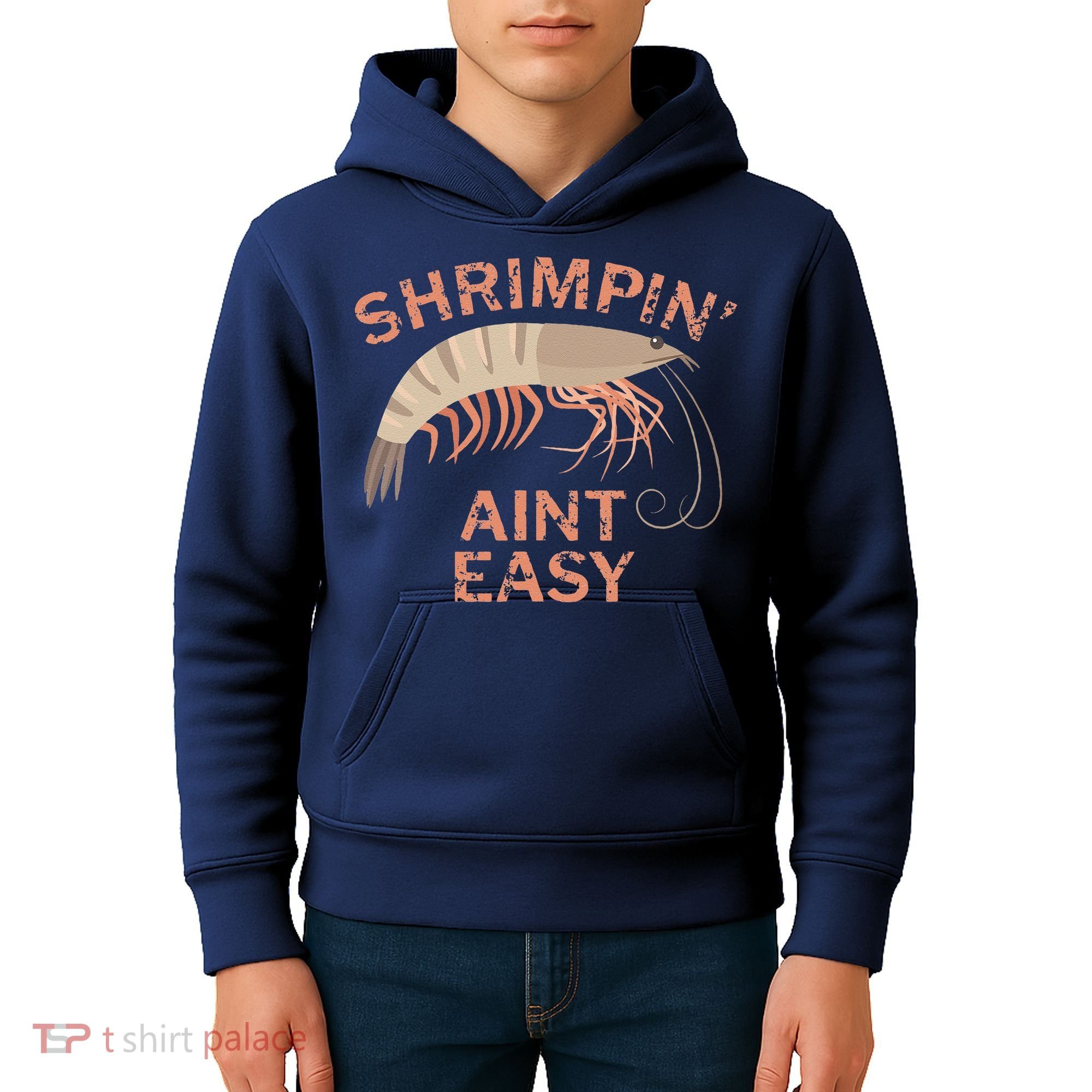 Shrimpin Aint Easy Funny Shrimp Fishing Kids Hoodie