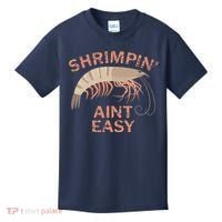 Shrimpin Aint Easy Funny Shrimp Fishing Kids T-Shirt thumb 0