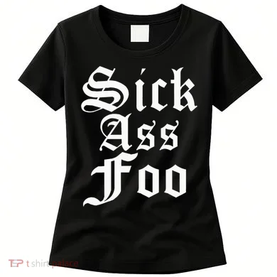 Sick Ass Foo Women's T-Shirt