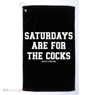 Saturdays Are For The Cocks Golf Towel