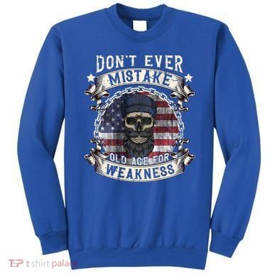 Skull American Flag Dont Ever Mistake Old Age For Weakness Sweatshirt