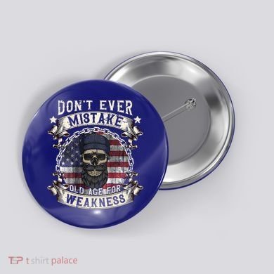 Skull American Flag Dont Ever Mistake Old Age For Weakness Button