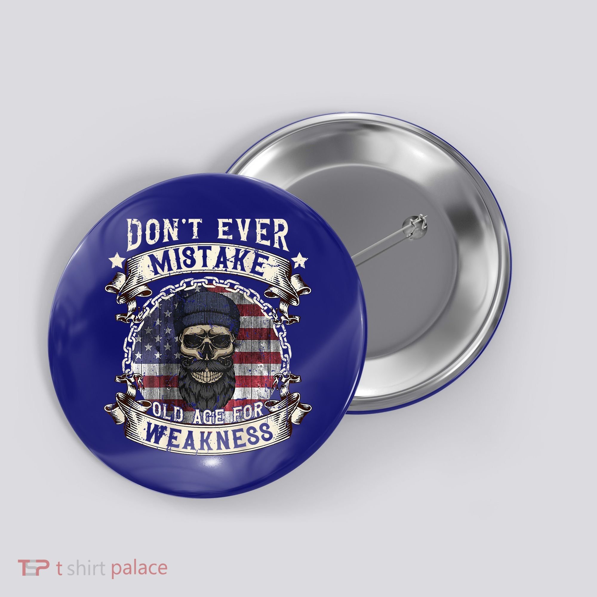 Skull American Flag Dont Ever Mistake Old Age For Weakness Button