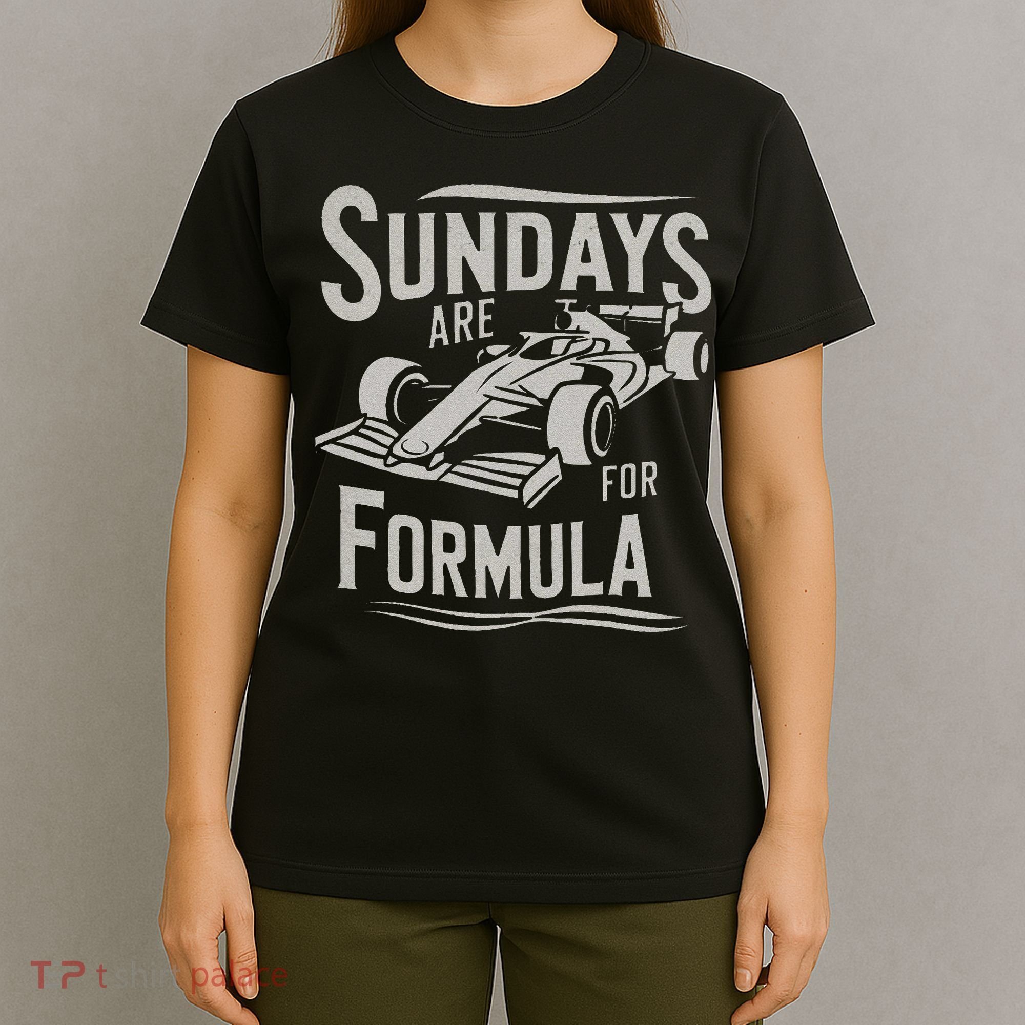 Sunday Are For Formula Racing Track Days & Motorsports Gift T-Shirt