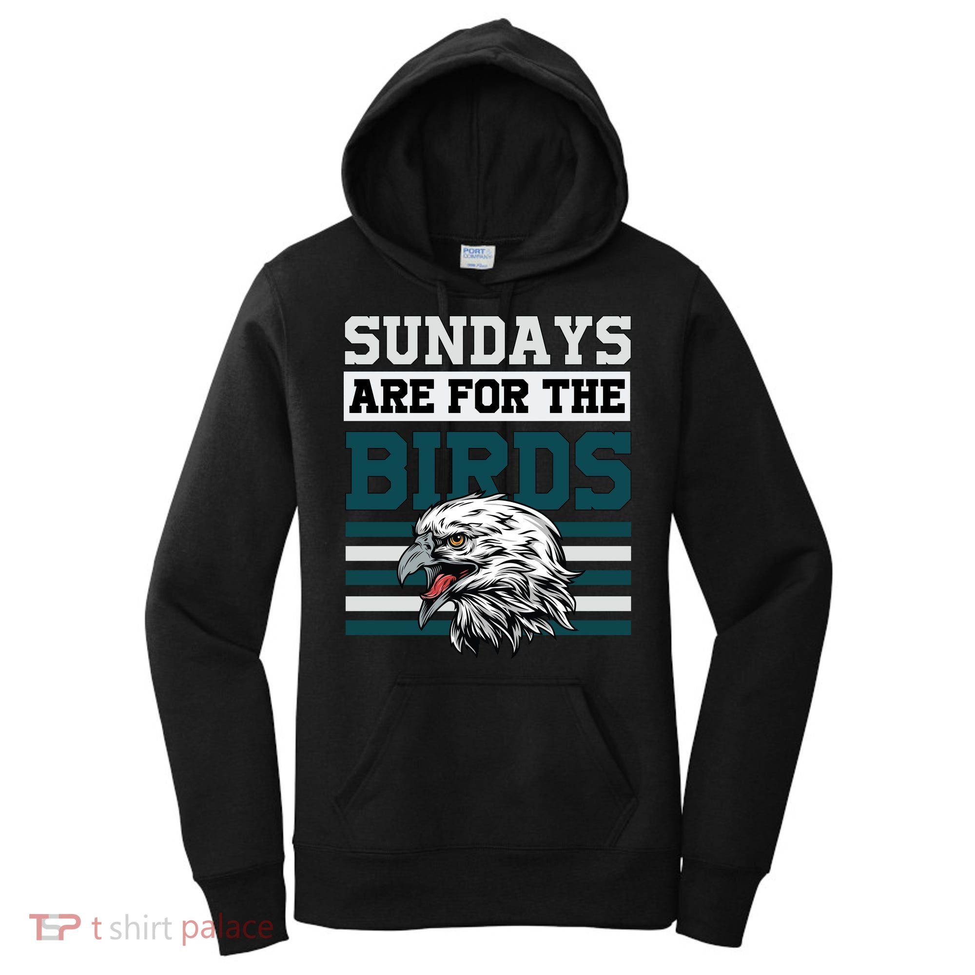 Sundays Are For The Birds It's A Philly Thing Philadelphia Football Women's Hoodie