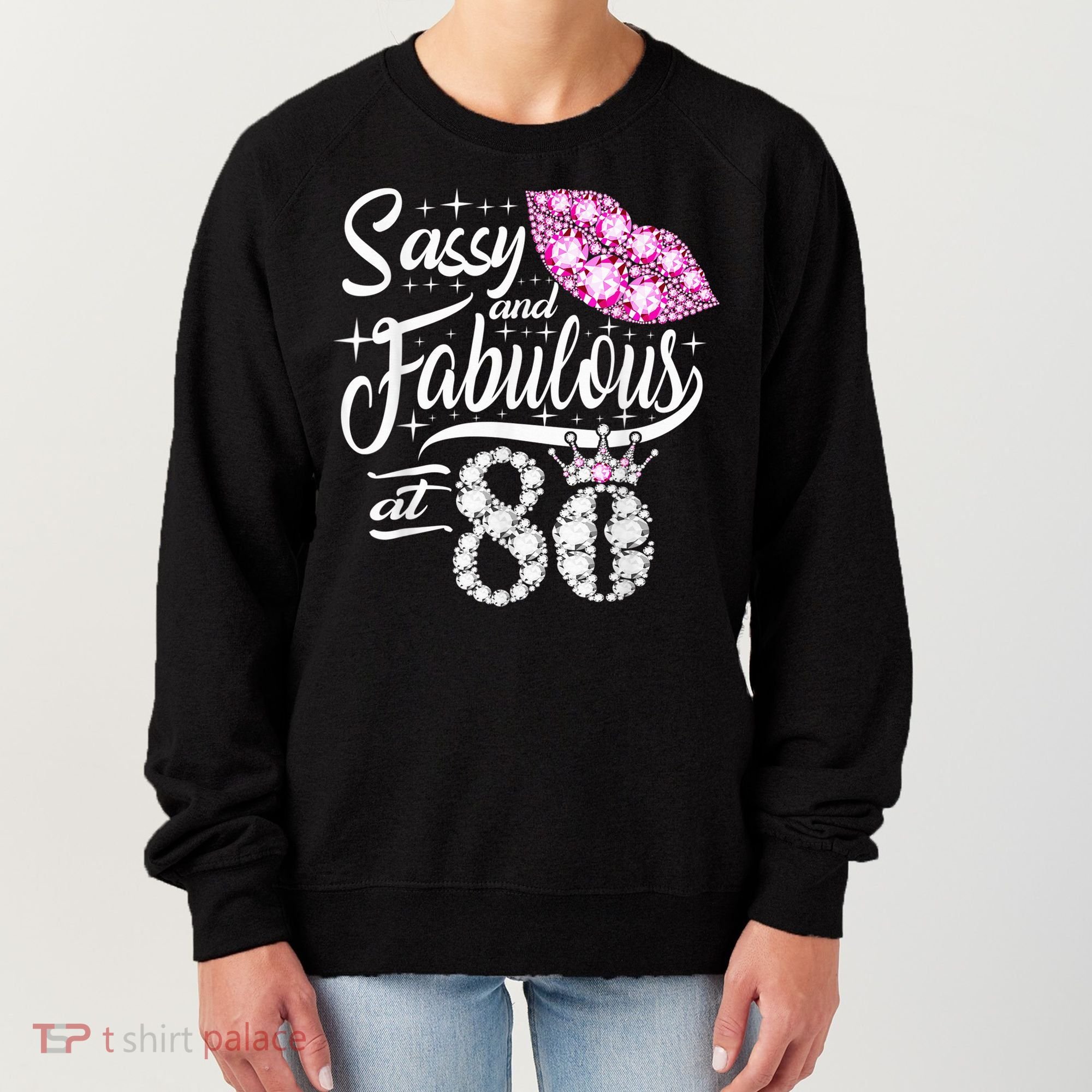 Sassy and fabulous at 80 Years Old 80th Birthday crown lips Women's Sweatshirt
