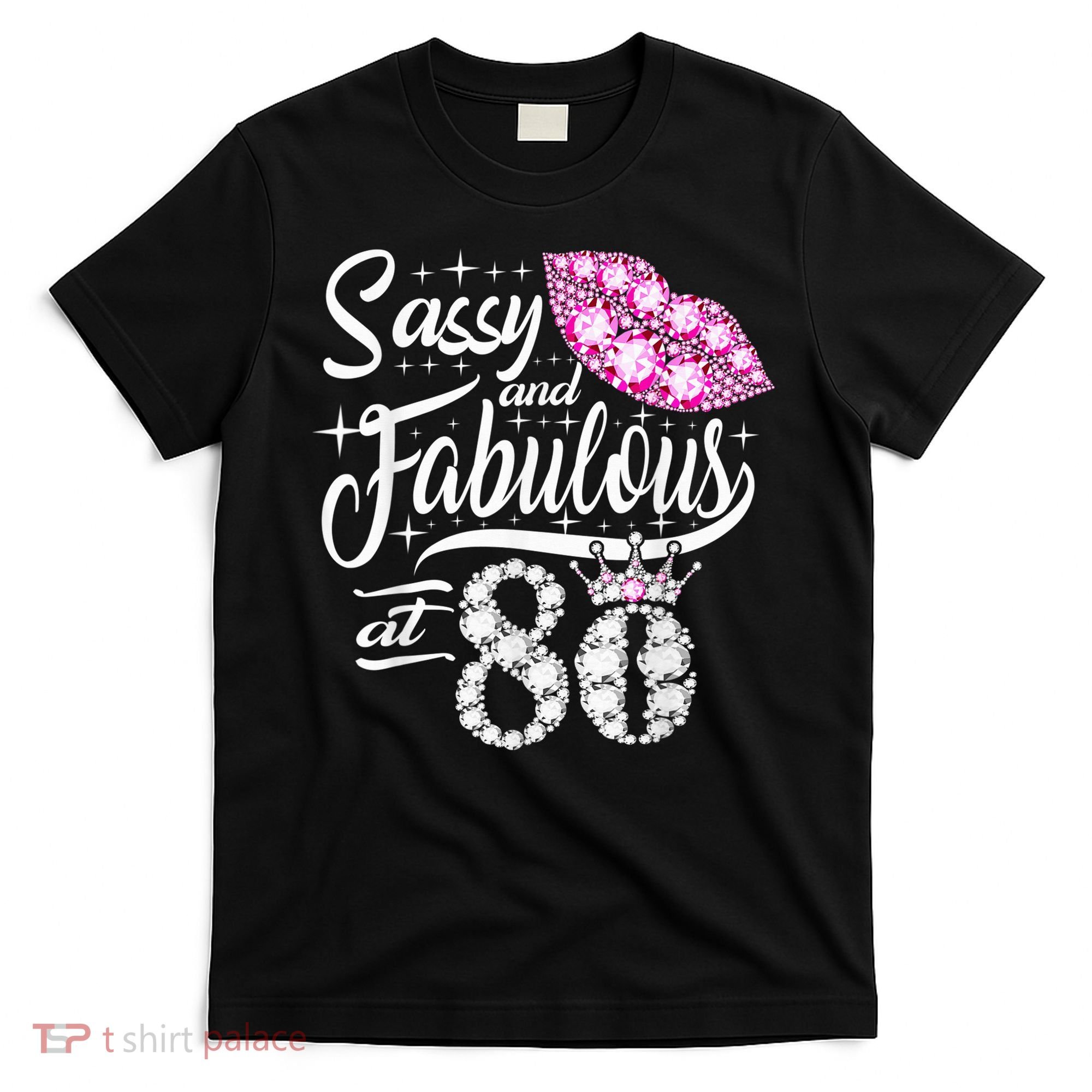 Sassy and fabulous at 80 Years Old 80th Birthday crown lips T-Shirt
