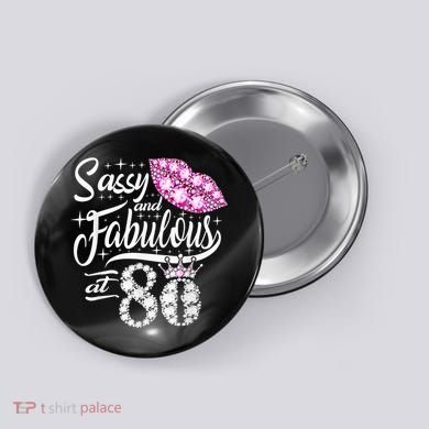 Sassy and fabulous at 80 Years Old 80th Birthday crown lips Button