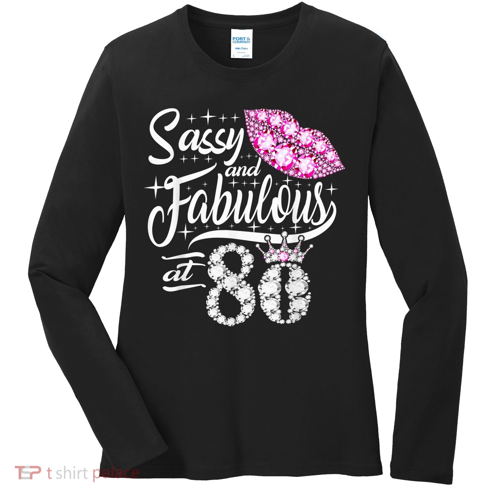 Sassy and fabulous at 80 Years Old 80th Birthday crown lips Women's Long Sleeve Shirt