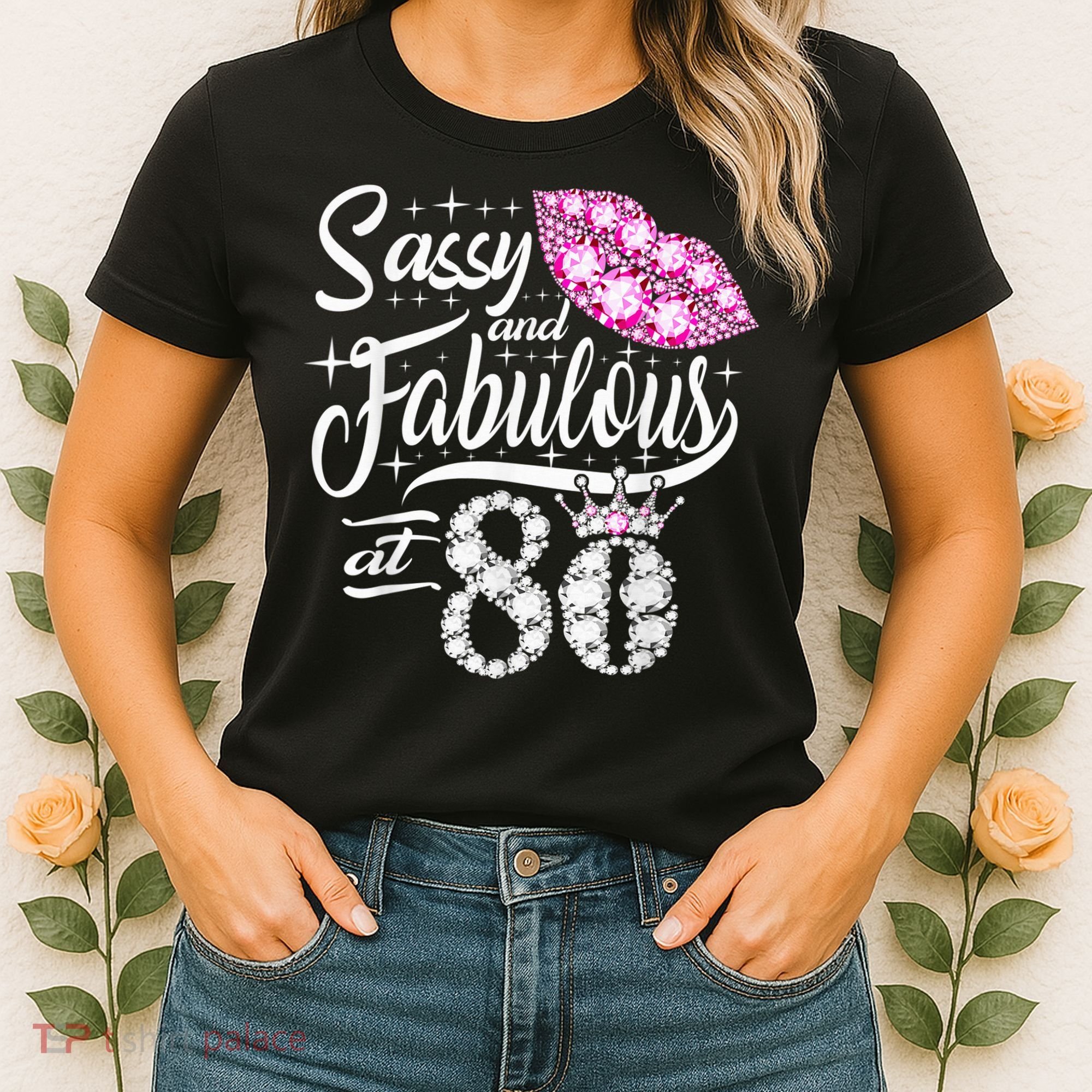 Sassy and fabulous at 80 Years Old 80th Birthday crown lips Women's T-Shirt