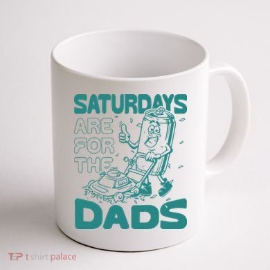 Saturdays Are For The Dads Mow Coffee Mug back
