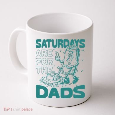Saturdays Are For The Dads Mow Coffee Mug
