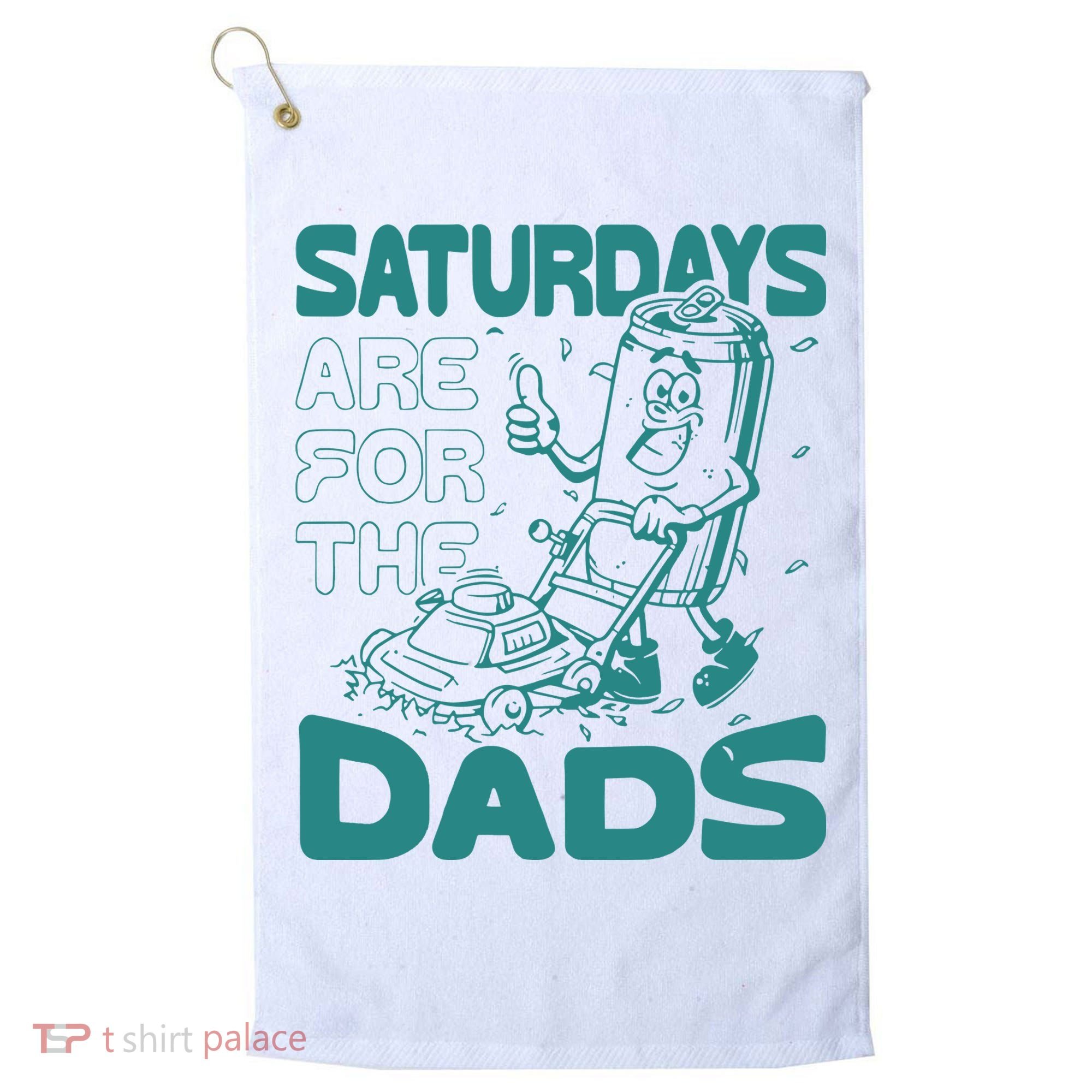 Saturdays Are For The Dads Mow Golf Towel