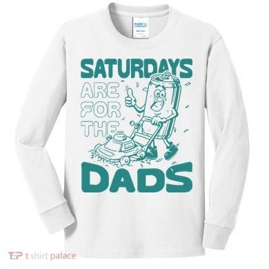Saturdays Are For The Dads Mow Kids Long Sleeve Shirt