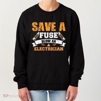 Save A Fuse Blow An Electrician T Women's Sweatshirt thumb 0