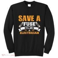 Save A Fuse Blow An Electrician T Sweatshirt thumb 0