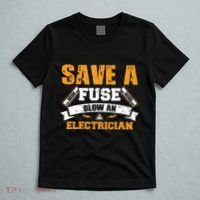 Save A Fuse Blow An Electrician T T-Shirt thumb 5