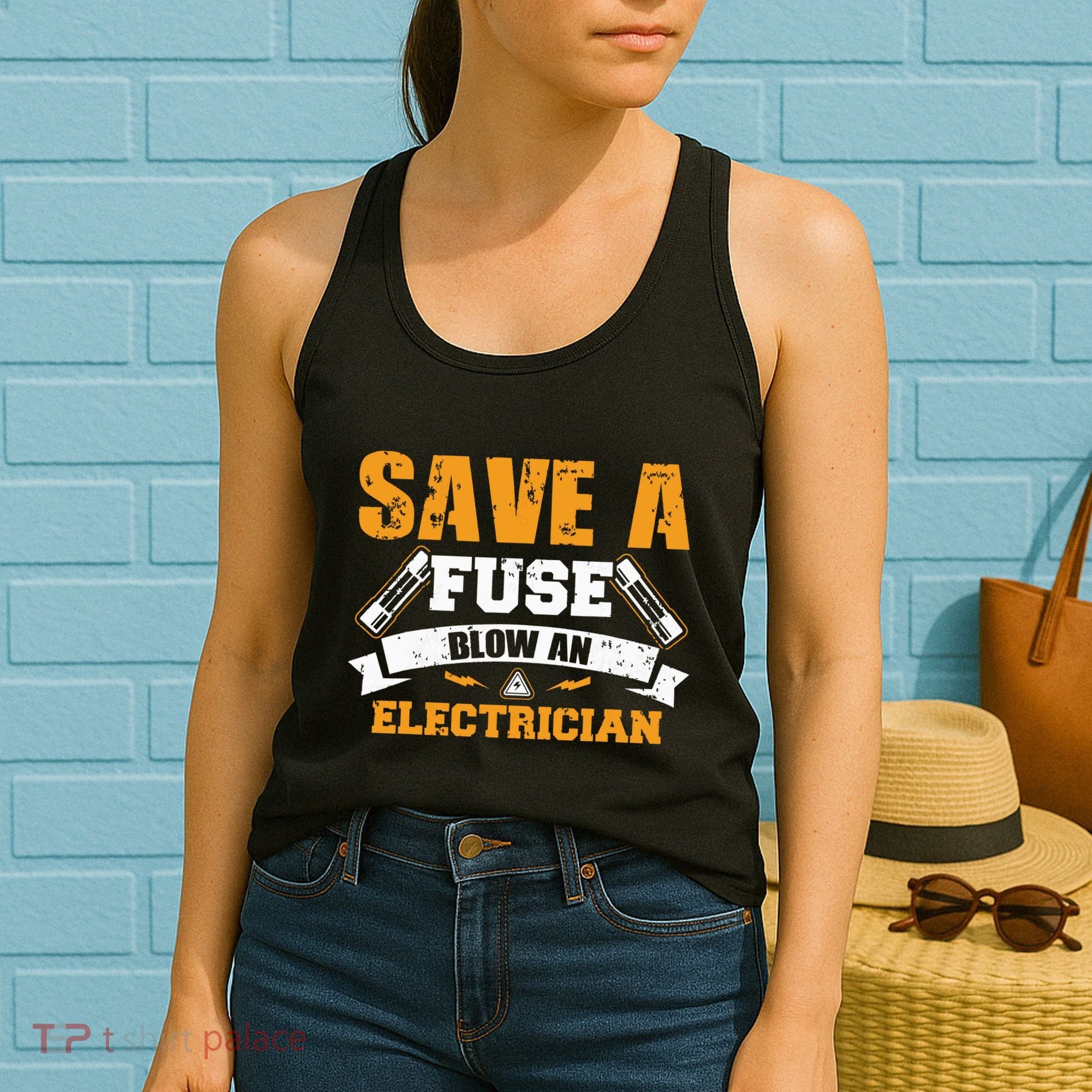 Save A Fuse Blow An Electrician T Women's Tank Top