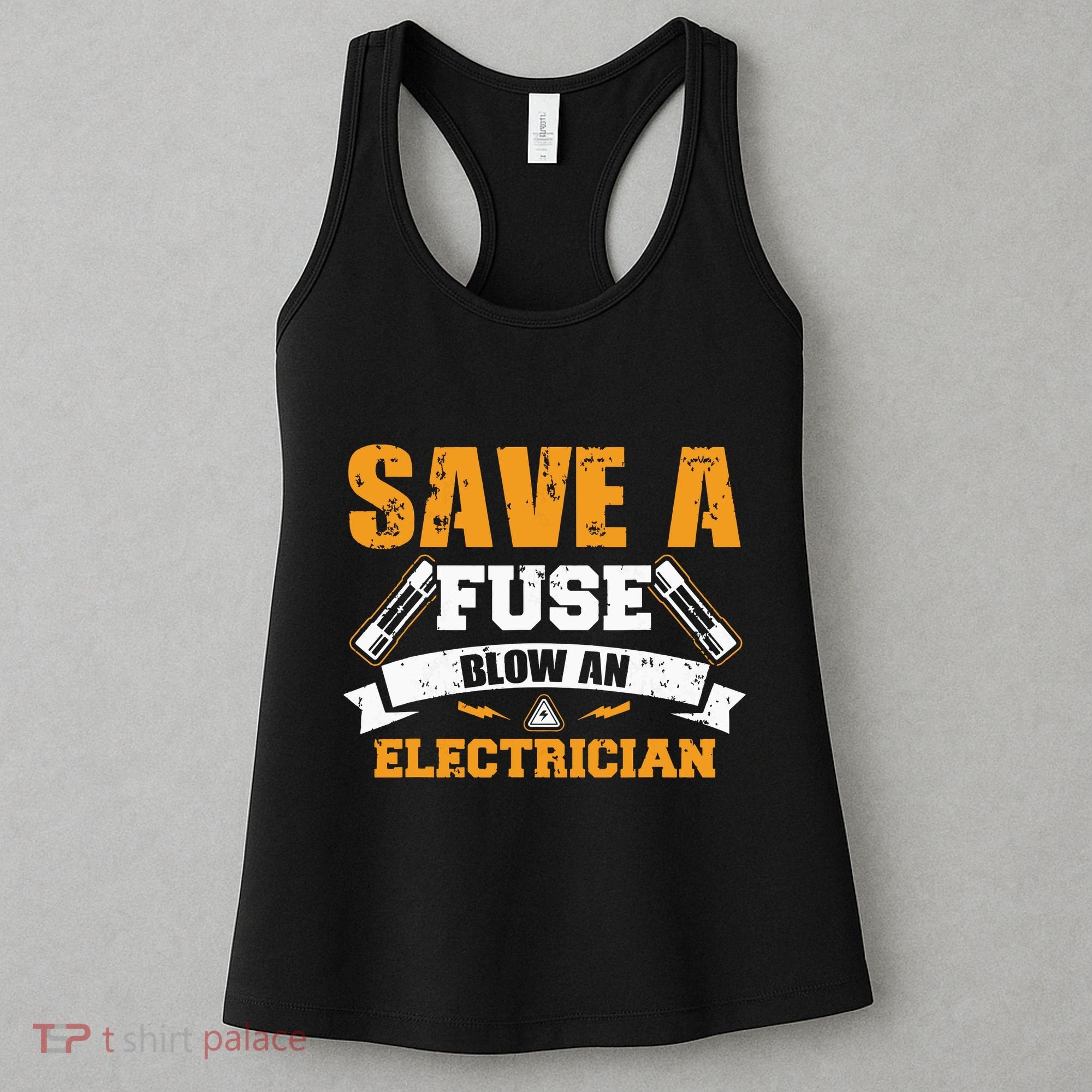 Save A Fuse Blow An Electrician T Women's Tank Top