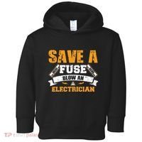 Save A Fuse Blow An Electrician T Toddler Hoodie thumb 0