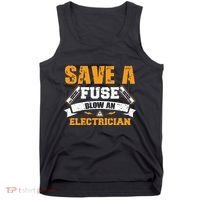 Save A Fuse Blow An Electrician T Tank Top thumb 0