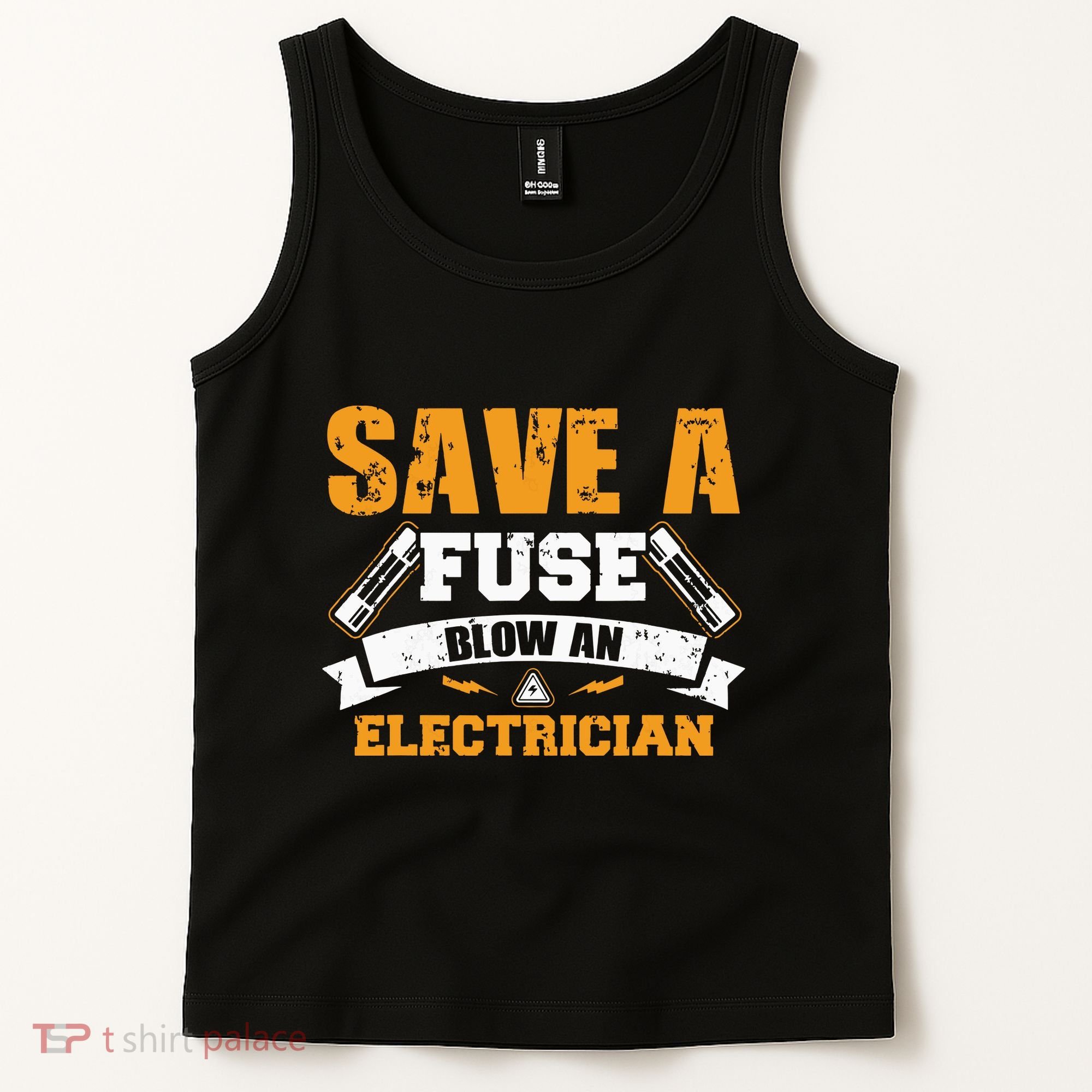 Save A Fuse Blow An Electrician T Tank Top