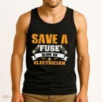 Save A Fuse Blow An Electrician T Tank Top thumb 3