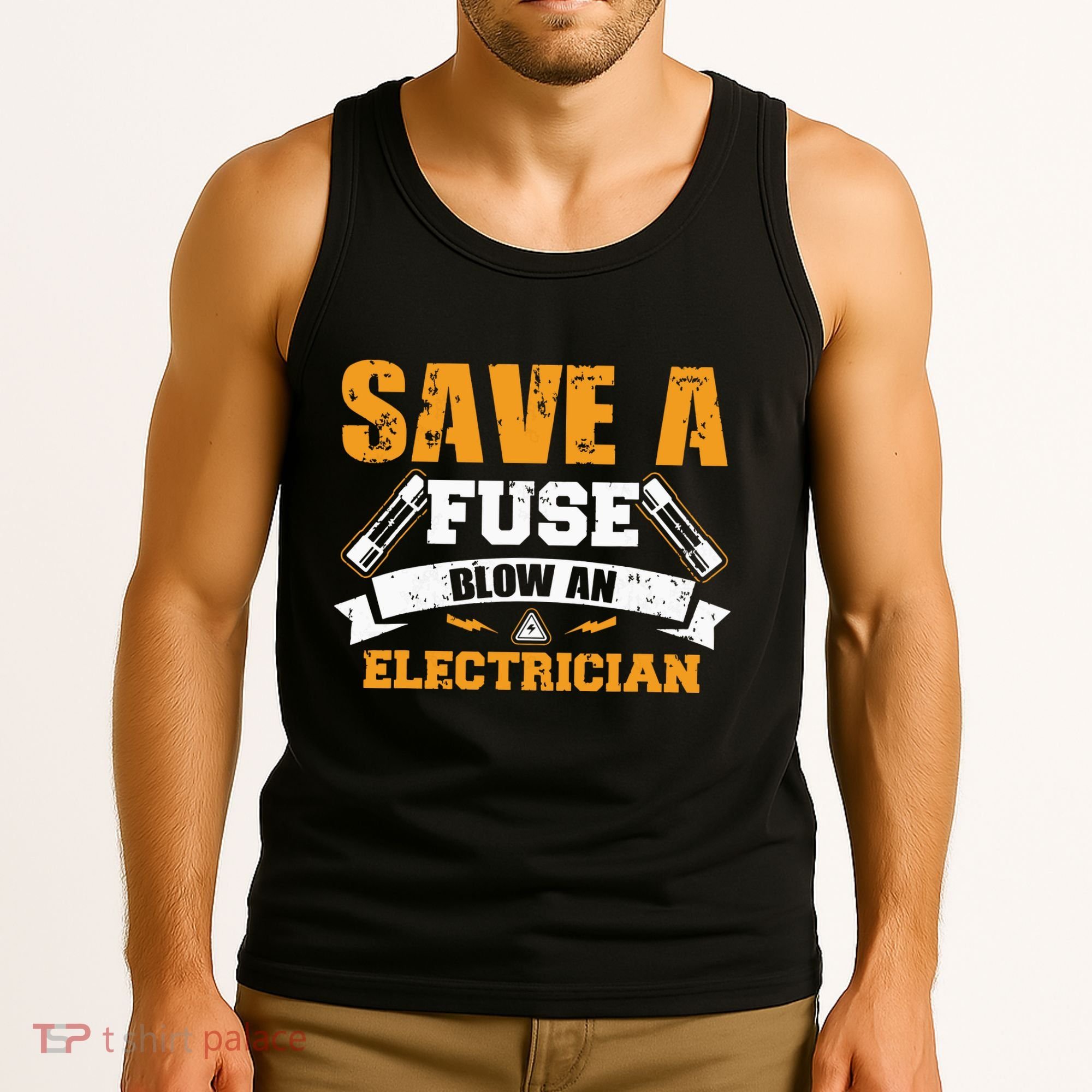 Save A Fuse Blow An Electrician T Tank Top