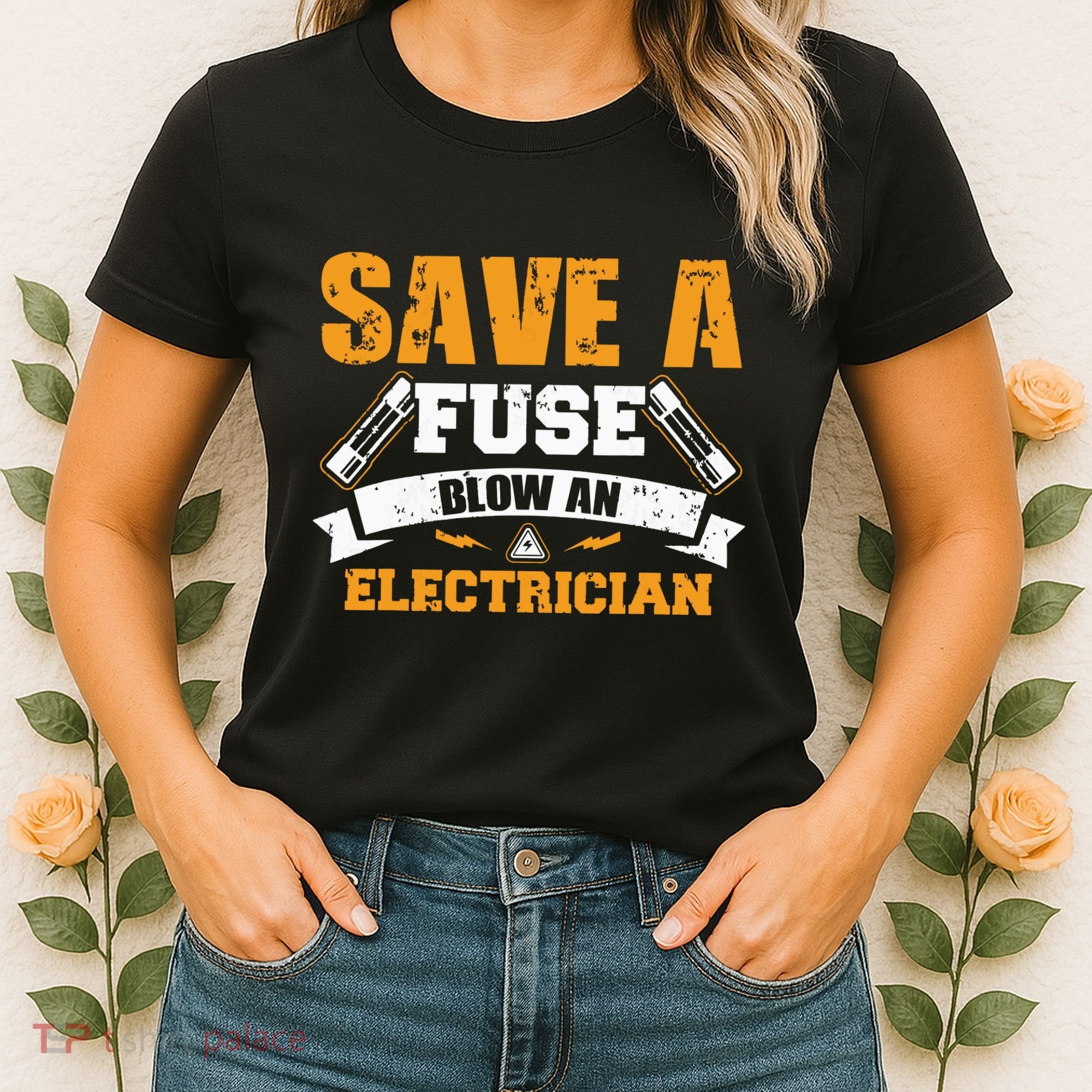 Save A Fuse Blow An Electrician T Women's T-Shirt