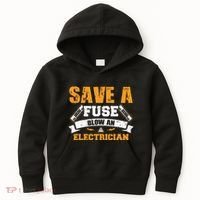 Save A Fuse Blow An Electrician T Kids Hoodie thumb 0
