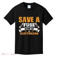 Save A Fuse Blow An Electrician T Kids T-Shirt thumb 0