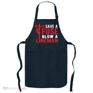 Save A Fuse Blow A Lineman Funny Lineman Apron