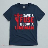 Save A Fuse Blow A Lineman Funny Lineman T-Shirt thumb 5