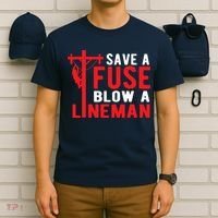 Save A Fuse Blow A Lineman Funny Lineman T-Shirt thumb 6