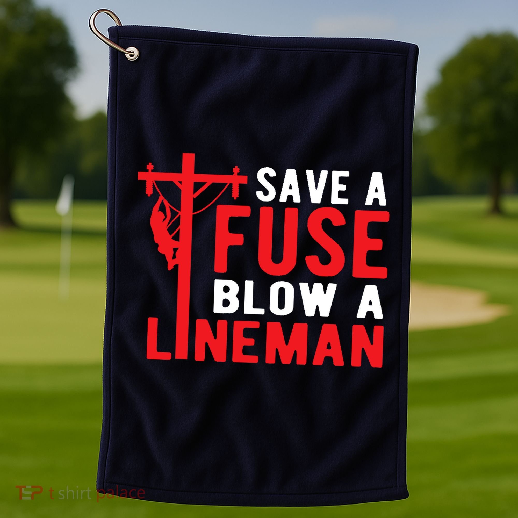Save A Fuse Blow A Lineman Funny Lineman Golf Towel