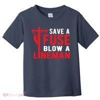 Save A Fuse Blow A Lineman Funny Lineman Toddler T-Shirt thumb 0