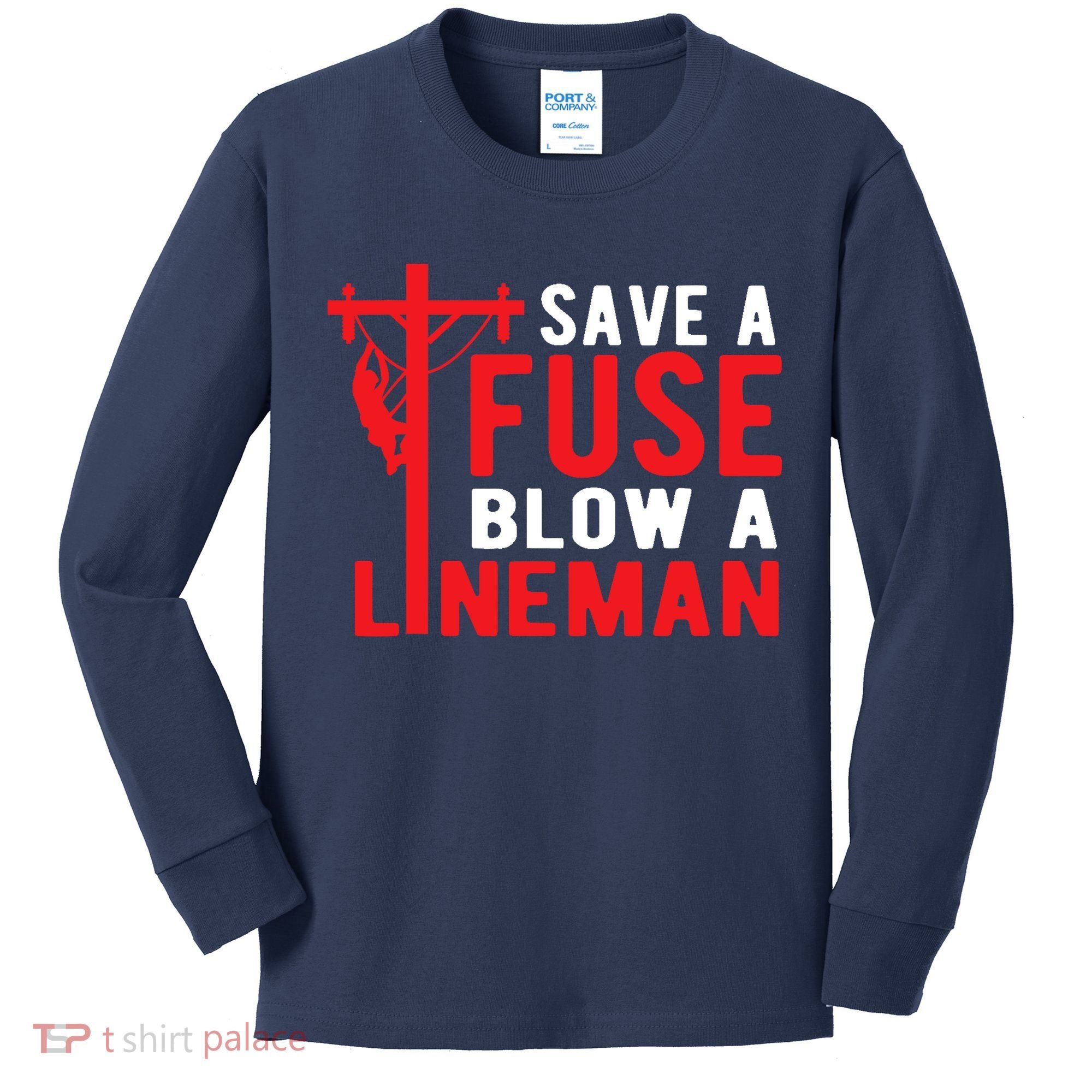 Save A Fuse Blow A Lineman Funny Lineman Kids Long Sleeve Shirt