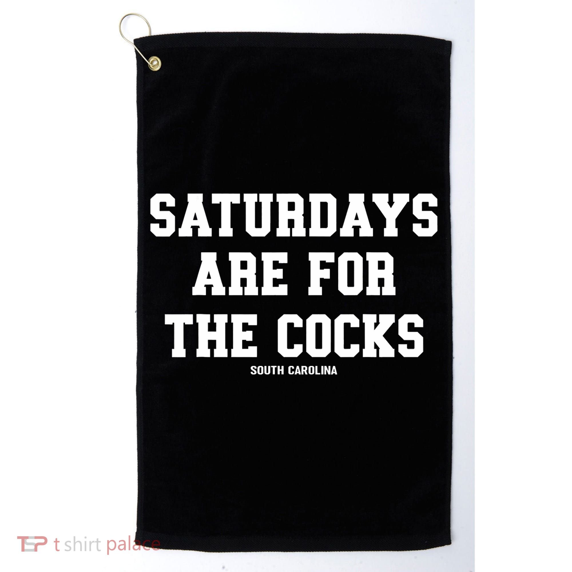 Saturdays Are For The Cocks Golf Towel
