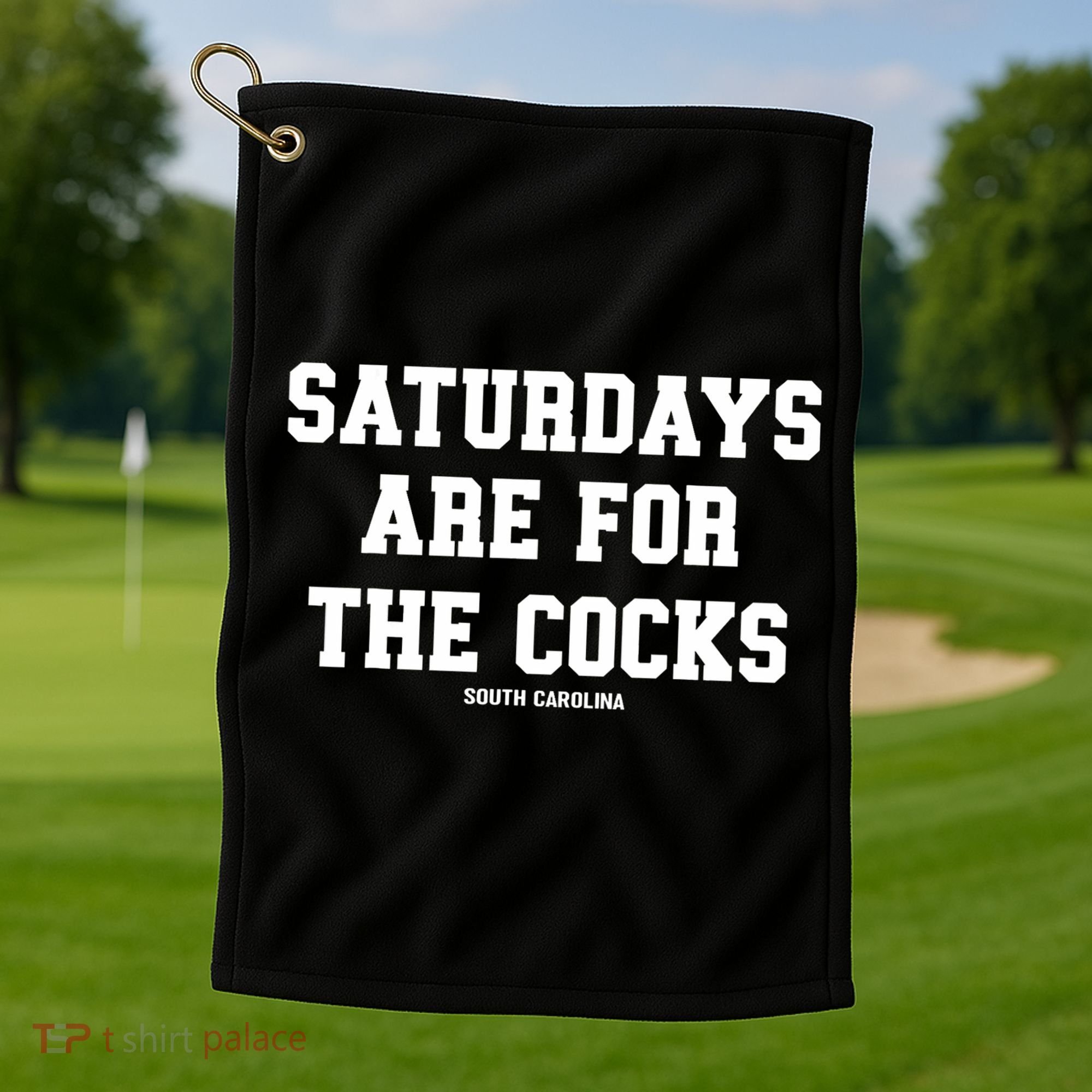 Saturdays Are For The Cocks Golf Towel