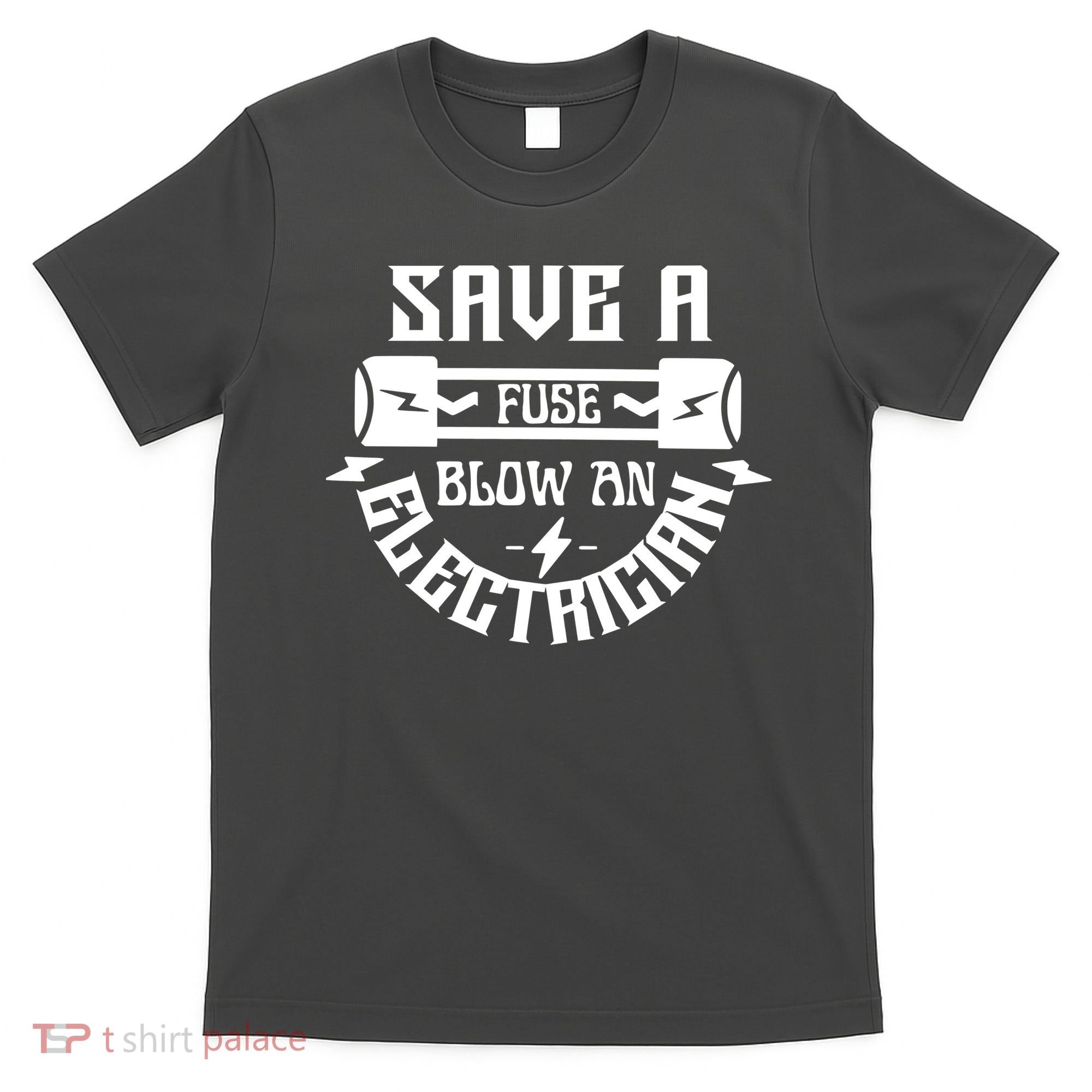 Save A Fuse Blow An Electrician T-Shirt
