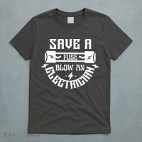 Save A Fuse Blow An Electrician T-Shirt thumb 5