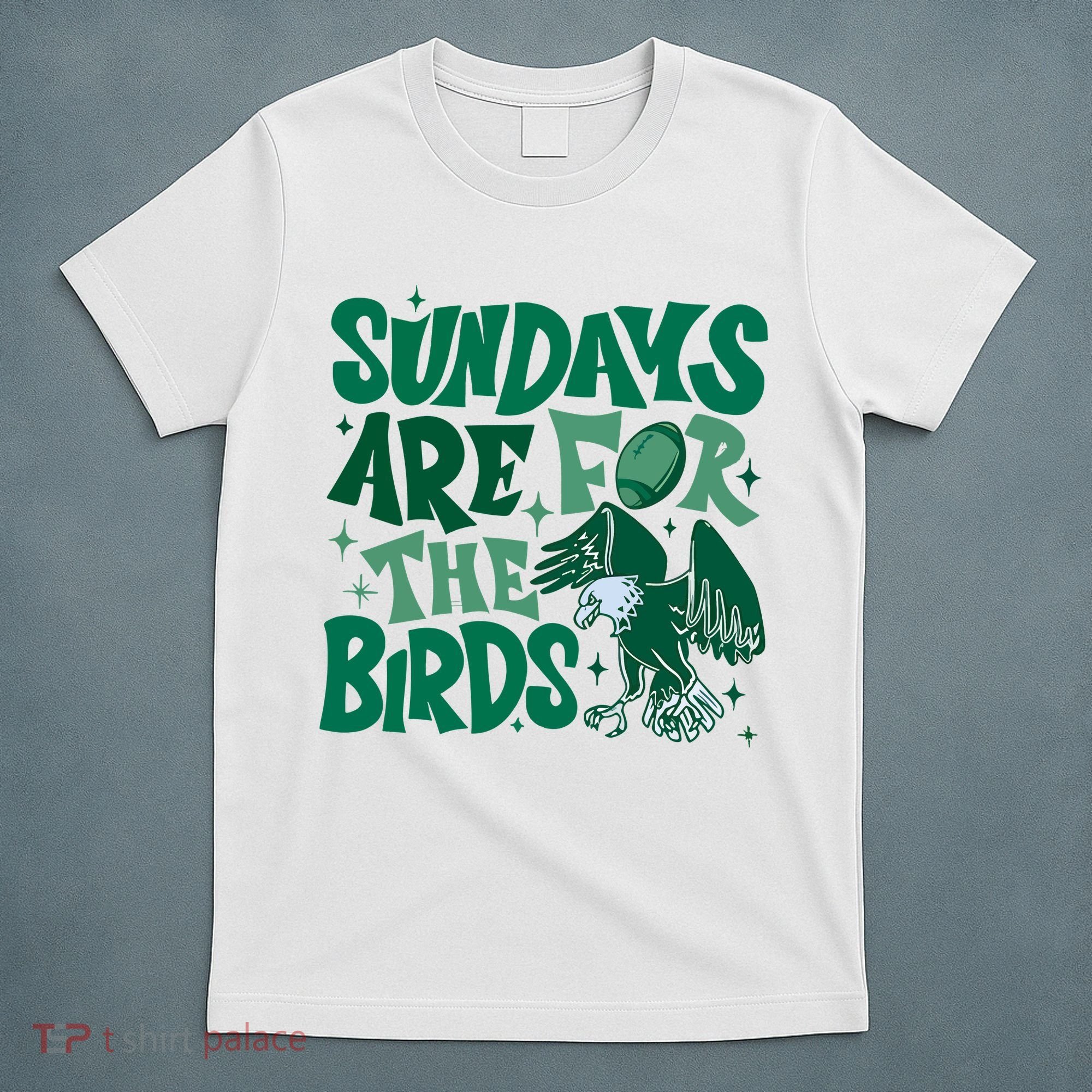 Sundays Are For The Birds Eagles Football T-Shirt