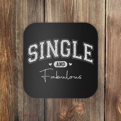 Single And Fabulous Coaster